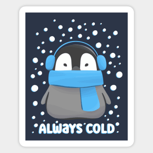 Always Cold Funny and Cute Penguin in the Snow Magnet